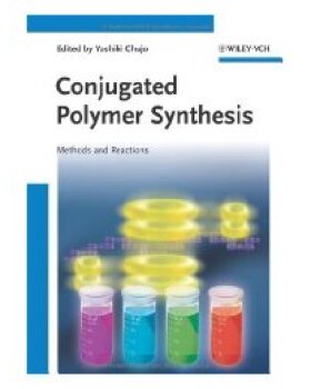 【预订】Conjugated Polymer Synthesis - Methods and Reactions