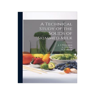 [预订]A Technical Study of the Solids of Skimmed Milk 9781022223868