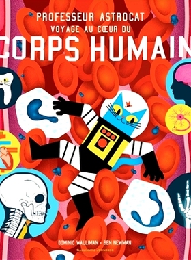 预订 Professeur Astrocat : voyage au coeur du corps humain Astrocat教授：人体心脏之旅: 9782075106023