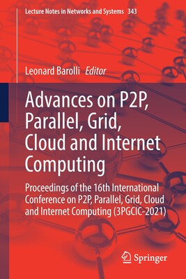 【预订】Advances on P2P, Parallel, Grid, Cloud and Internet Computing 9783030898984