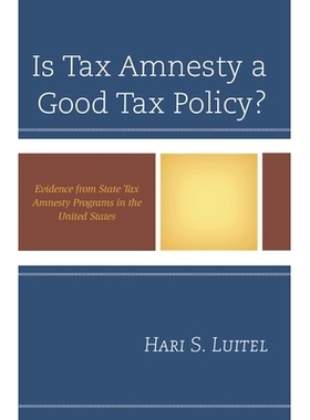 预订 Is Tax Amnesty a Good Tax Policy?: Evidence from State Tax Amnesty Programs in the United States 税收赦免是好的税收