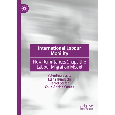 预订 International Labour Mobility: How Remittances Shape the Labour Migration Model 国际劳动力流动：汇款如何塑造劳动力