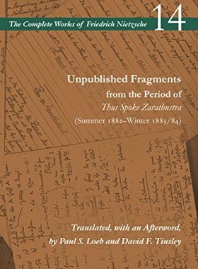 预订 Unpublished Fragments from the Period of Thus Spoke Zarathustra (I: Summer 1882-Winter 1883/84): Volume 14