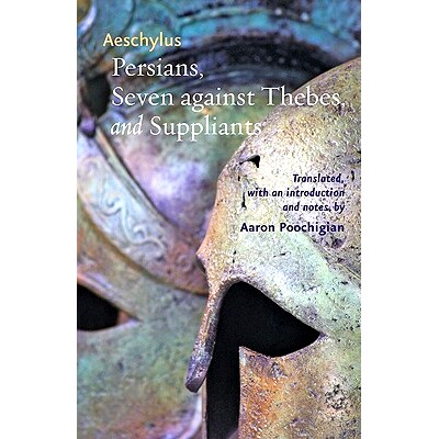 预订 Persians, Seven against Thebes, and Suppliants 波斯人，7人反对底比斯，并Suppliants: 9781421400631