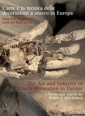预订 L’arte e la tecnica delle decorazioni a stucco in Europa: dalla fine del XV alla metà del XVIII secolo = The art