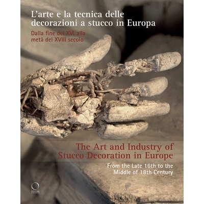 预订 L’arte e la tecnica delle decorazioni a stucco in Europa: dalla fine del XV alla metà del XVIII secolo = The art
