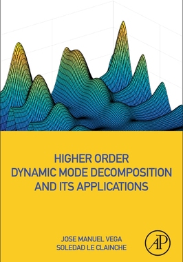 【预订】Higher Order Dynamic Mode Decomposition and Its Applications