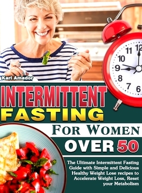 预订 Intermittent Fasting for Women Over 50: The Ultimate Intermittent Fasting Guide with Simple and Delicious Healthy W