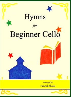 预订 Hymns for Beginner Cello: Easy Hymns for early Cellists: 9781723491658