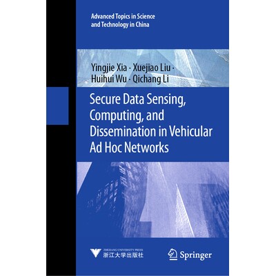 预订 Secure Data Sensing, Computing, and Dissemination in Vehicular Ad Hoc Networks 车载自组织网络中的安全数据感知、计算