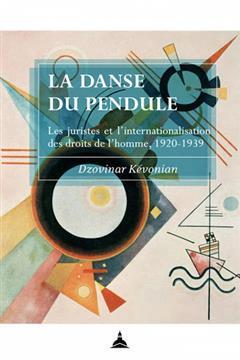 [预订]La danse du pendule : les juristes et l’internationalisation des droits de l’homme, 1920-1939 9791035106478