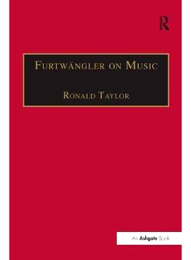 预订 Furtwängler on Music: Essays and Addresses by Wilhelm Furtwängler: 9781138276987