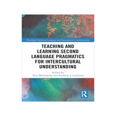 [预订]Teaching and Learning Second Language Pragmatics for Intercultural Understanding 9780367555788