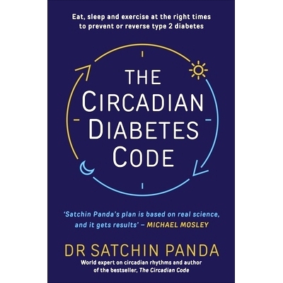预订 The Circadian Diabetes Code: Discover the right time to eat, sleep and exercise to prevent and reverse prediabetes
