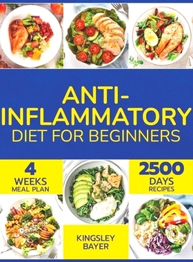 预订 Anti-inflammatory Diet for Beginners: Embrace a Life of Wellness and Joy Through Nutrient-Rich Meals and Effective