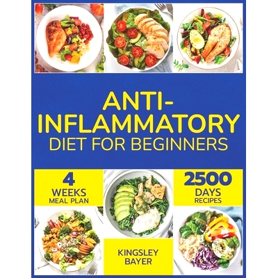 预订 Anti-inflammatory Diet for Beginners: Embrace a Life of Wellness and Joy Through Nutrient-Rich Meals and Effective
