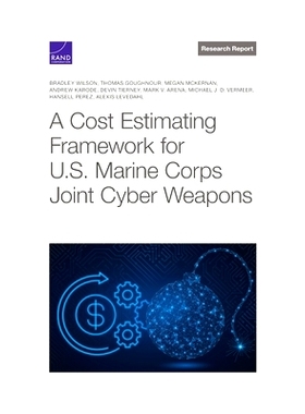 预订 Cost Estimating Framework for U.S. Marine Corps Joint Cyber Weapons: 9781977410207