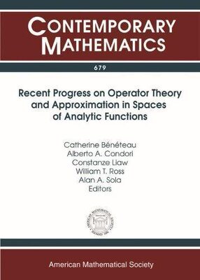 【预售】Recent Progress on Operator Theory and Approximation in Spaces of Analytic Functions