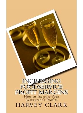 预订 Increasing Foodservice Profit Margins: Ideas to Make Your Restaurant More Profitable: 9781489547811