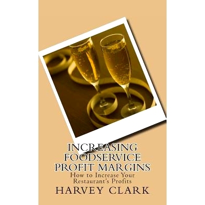 预订 Increasing Foodservice Profit Margins: Ideas to Make Your Restaurant More Profitable: 9781489547811