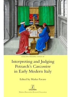 预订 Interpreting and Judging Petrarch’s Canzoniere in Early Modern Italy: 9781781885727