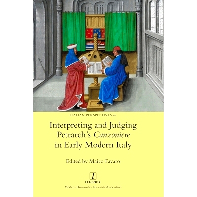 预订 Interpreting and Judging Petrarch’s Canzoniere in Early Modern Italy: 9781781885727