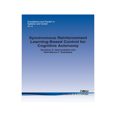[预订]Synchronous Reinforcement Learning-Based Control for Cognitive Autonomy 9781680837445