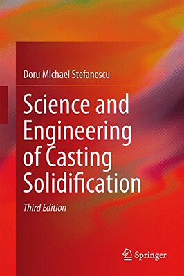 【预订】Science and Engineering of Casting Solidification