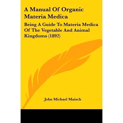 预订 A Manual Of Organic Materia Medica: Being A Guide To Materia Medica Of The Vegetable And Animal Kingdoms (1892): 97