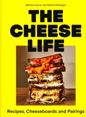 预订 The Cheese Life: Recipes, Cheeseboards and Pairings