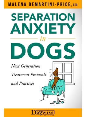 预订 Separation Anxiety in Dogs - Next Generation Treatment Protocols and Practices: 9781617812743