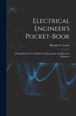 [预订]Electrical Engineer’s Pocket-book: A Hand-book of Useful Data for Electricians and Electrical Engi 9781018847597