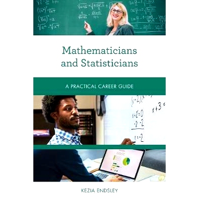 预订 Mathematicians and Statisticians: A Practical Career Guide 数学家和统计学家：实用职业指南: 9781538145166