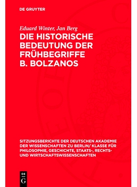 预订 Die historische Bedeutung der Frühbegriffe B. Bolzanos: mit einem Anhang Bolzano’s Begriffe 1821 mit Anmerkungen