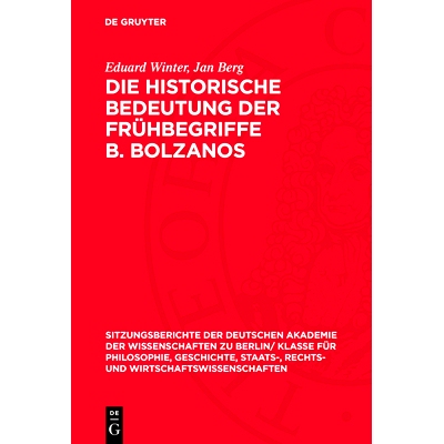 预订 Die historische Bedeutung der Frühbegriffe B. Bolzanos: mit einem Anhang Bolzano’s Begriffe 1821 mit Anmerkungen