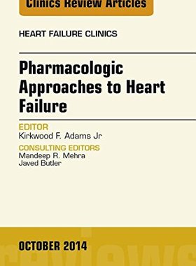 【预订】Pharmacologic Approaches to Heart Failure, An Issue of Heart Failure Clinics