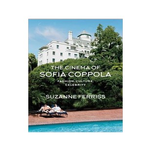 [预订]The Cinema of Sofia Coppola: Fashion, Culture, Celebrity 9781350178076