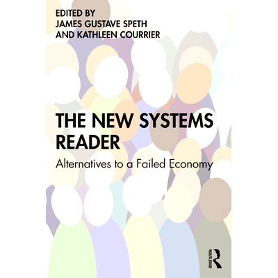 预订 The New Systems Reader: Alternatives to a Failed Economy 新系统读者：失败的经济的替代品: 9780367313395