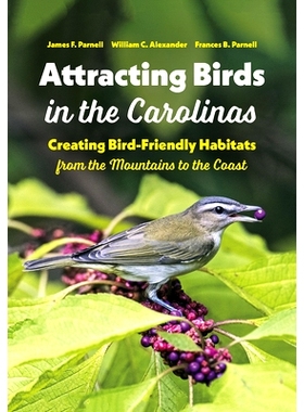 预订 Attracting Birds in the Carolinas: Creating Bird-Friendly Habitats from the Mountains to the Coast 在卡罗来纳州吸引
