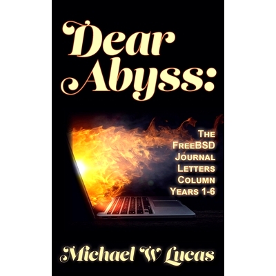 预订 Dear Abyss: The FreeBSD Journal Letters column, years 1-6: 9781642350814