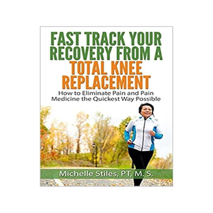 [预订]Fast Track Your Recovery From A Total Knee Replacement: : How to Eliminate Pain And Pain Medicine Th 9781496034618