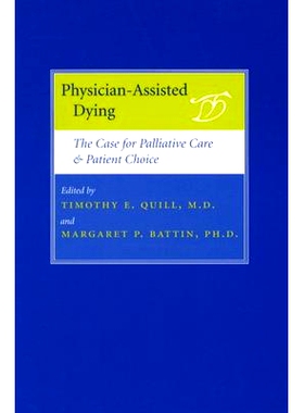 预订 Physician-Assisted Dying: The Case for Palliative Care and Patient Choice 医生协助死亡：姑息治疗和患者选择的案例: 9