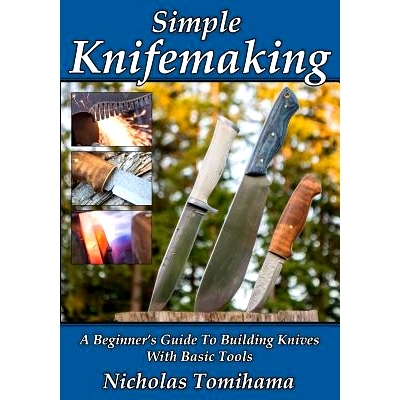 预订 Simple Knifemaking: A Beginner’s Guide To Building Knives With Basic Tools: 9781534897700