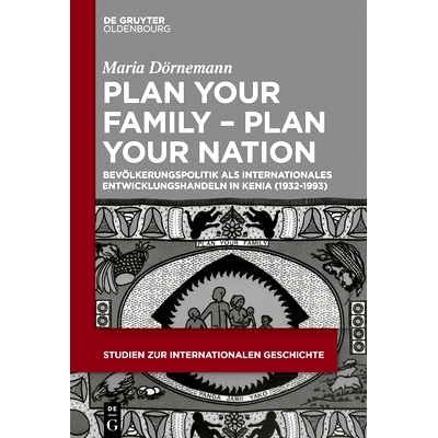 预订 Plan Your Family - Plan Your Nation: Bevölkerungspolitik als internationales Entwicklungshandeln in Kenia (1932-19