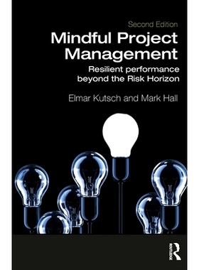 预订 Mindful Project Management: The Art of Noticing, Interpreting, Preparing, Containing and Recovering 正念项目管理：