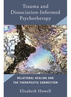 预订 Trauma and Dissociation Informed Psychotherapy: Relational Healing and the Therapeutic Connection 创伤与分离的心理