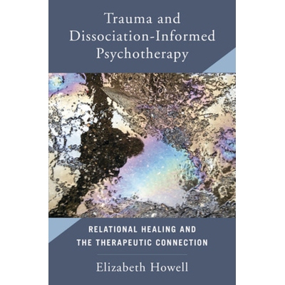 预订 Trauma and Dissociation Informed Psychotherapy: Relational Healing and the Therapeutic Connection 创伤与分离的心理