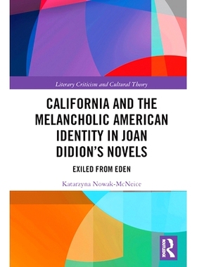 预订 California and the Melancholic American Identity in Joan Didion’s Novels: Exiled from Eden 加利福尼亚与琼·迪迪翁