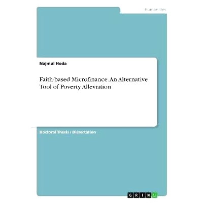 预订 Faith-based Microfinance. An Alternative Tool of Poverty Alleviation: 9783668759855