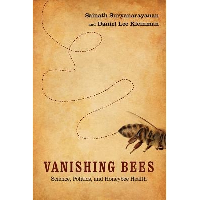 预订 Vanishing Bees: Science, Politics, and Honeybee Health 消失的蜜蜂：科学、政治与蜜蜂健康（丛书）（平装）: 9780813574